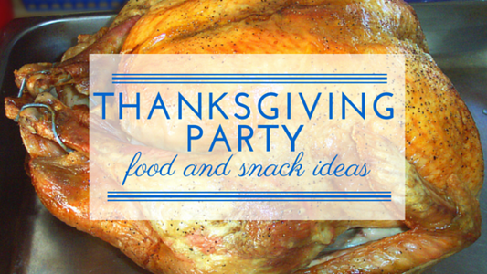 Food and Snack Ideas for Your Thanksgiving Party